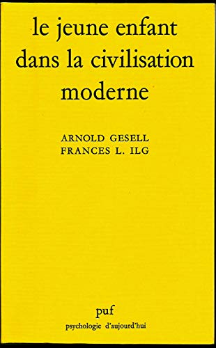 9782130458319: Le jeune enfant dans la civilisation moderne 18e ed: L'orientation du dveloppement de l'enfant  l'cole des tout-petits et  la maison