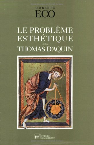 Le problÃ¨me esthÃ©tique chez Thomas d'Aquin (Ancien prix Ã©diteur: 13.50 - Economisez 11 %) (FORMES SEMIOTIQUES) (9782130458388) by Eco, Umberto
