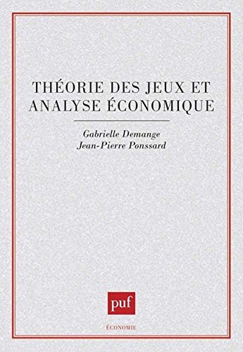 Imagen de archivo de Thorie des jeux et analyse conomique Demange, Gabrielle and Ponssard, Jean-Pierre a la venta por Librairie Parrsia