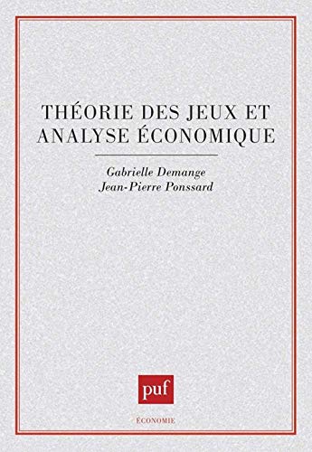 Stock image for Thorie des jeux et analyse conomique Demange, Gabrielle and Ponssard, Jean-Pierre for sale by Librairie Parrsia