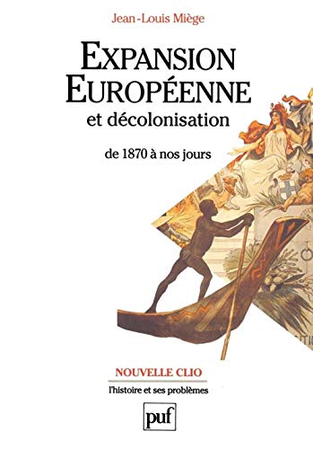 Expansion europÃ©enne et dÃ©colonisation de 1870 Ã: nos jours (9782130460381) by MiÃ¨ge, Jean-Louis