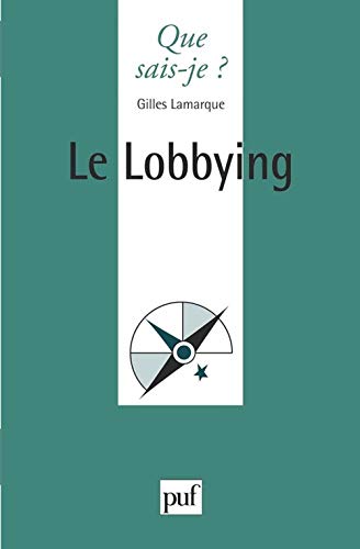 Beispielbild fr Le lobbying. Collection : Que sais-je ?/, N 895. zum Verkauf von AUSONE