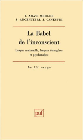 9782130462163: La Babel de l'inconscient: Langue maternelle, langues trangres et psychanalyse