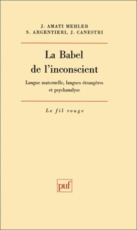 La Babel De L Inconscient Langue Maternelle Langues A C Tranga Res Et Psychanalyse Ancien Prix A C Diteur 44 00 A Economisez 50 Fil Rouge Le Abebooks Canestri Jorge Amati Mehler Jacqueline Argentieri Simona La Babel De L Inconscient Langue Maternelle Langues A C Tranga Res Et Psychanalyse Ancien Prix A C Diteur 44 00 A Economisez 50 Fil Rouge Le Abebooks Canestri Jorge Amati Mehler Jacqueline Argentieri Simona