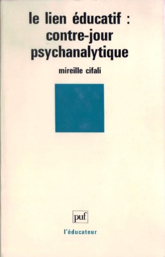 Imagen de archivo de Le lien ducatif: Contre-jour psychanalytique Cifali, Mireille a la venta por e-Libraire