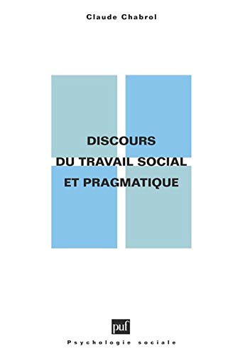 Discours du travail social et pragmatique (9782130463634) by Chabrol, Claude