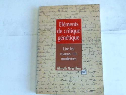 Beispielbild fr Elments de critique gntique - Lire les manuscrits modernes zum Verkauf von LibrairieLaLettre2