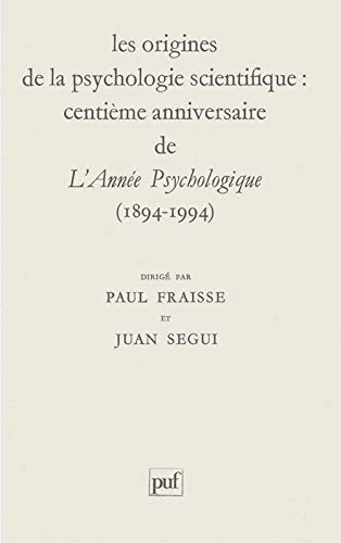9782130464839: Les origines de la psychologie scientifique: Centime anniversaire de "l'Anne psychologique", 1894-1994