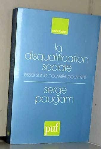 Stock image for La disqualification sociale : Essai sur la nouvelle pauvret for sale by Ammareal