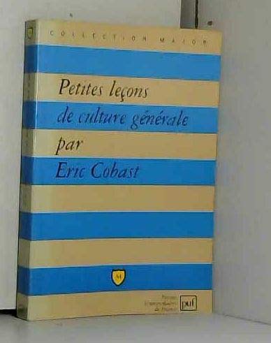 Beispielbild fr Petites leçons de culture g n rale Cobast, Eric zum Verkauf von LIVREAUTRESORSAS