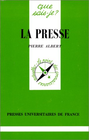 Imagen de archivo de La Presse (Collection Que Sais-Je?) a la venta por Goldstone Books