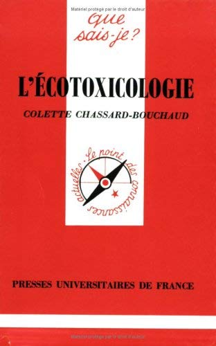 L'Ecotoxicologie (QUE SAIS-JE ?) (9782130467335) by Chassard-Bouchaud, Colette; Que Sais-je?