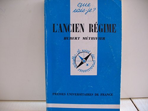 L'Ancien RÃ©gime (QUE SAIS-JE ?) (9782130467601) by MÃ©thivier, Hubert; Que Sais-je?