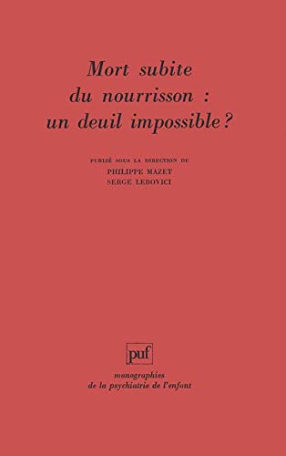 Beispielbild fr Mort subite du nourrisson : un deuil impossible ? zum Verkauf von Gallix