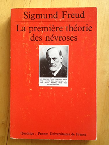 La premiÃ¨re thÃ©orie des nÃ©vroses (QUADRIGE) (9782130468134) by Freud, Sigmund; Quadrige