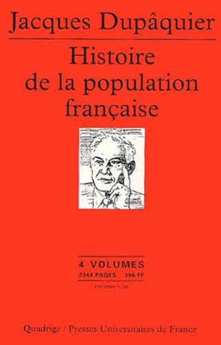 Histoire de la population franÃ§aise, coffret de 4 volumes (QUADRIGE) (9782130468202) by DupÃ¢quier, Jacques; Quadrige