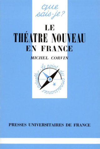 Le Theatre Nouveau En France (QUE SAIS-JE ?) (9782130468394) by Corvin