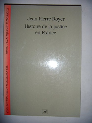 Beispielbild fr Histoire de la justice en France : De la monarchie absolue  la Rpublique zum Verkauf von Ammareal