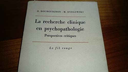 Stock image for La recherche clinique en psychopathologie. Perspectives critiques for sale by Librairie Philosophique J. Vrin