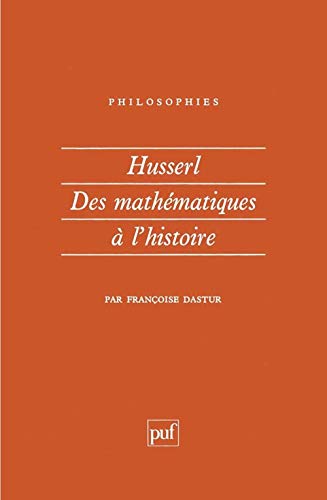 Beispielbild fr Husserl, des mathmatiques  l'histoire zum Verkauf von medimops