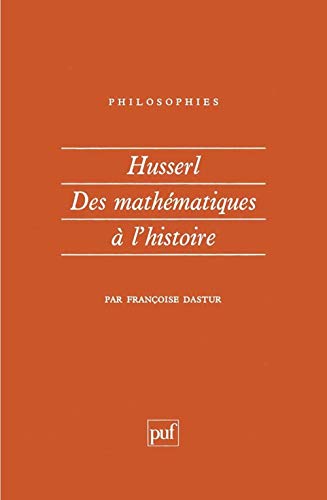 9782130471097: Husserl: Des mathmatiques  l'histoire