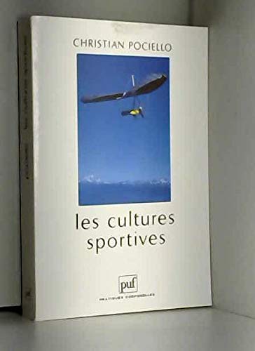 Stock image for LES CULTURES SPORTIVES. Pratiques, reprsentations et mythes sportifs for sale by Ammareal