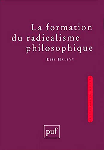 9782130471721: La formation du radicalisme philosophique (3 volumes): Coffret en 3 volumes