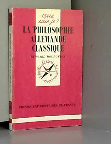 La philosophie allemande classique (QUE SAIS-JE ?) (9782130472834) by Bourgeois, Bernard; Que Sais-je?