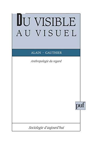 Du visible au visuel (9782130472988) by Gauthier, Alain