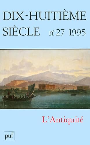 Stock image for Dix-Huitieme Siecle Revue Annuelle Publiee Par La Societe Francaise D'Etude Du 18e Siecle, 27, 1995 for sale by Concordia Books