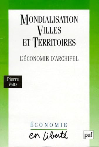 Beispielbild fr Mondialisation, villes et territoires : L'conomie d'archipel, 3e dition zum Verkauf von Ammareal