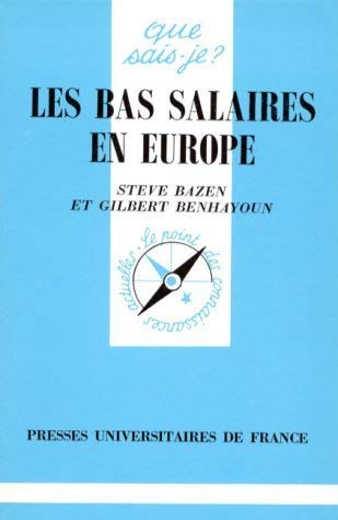 LES BAS SALAIRES EN EUROPE QSJ 3069 (QUE SAIS-JE ?) (9782130474463) by Bazen/benhayoun S./g.