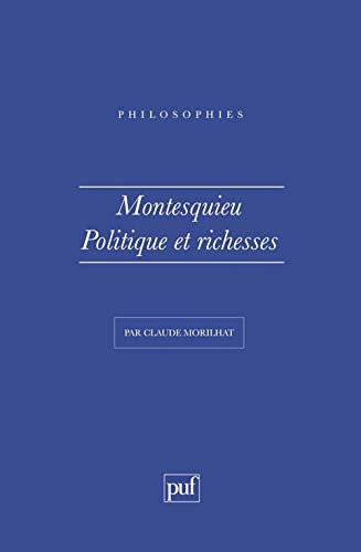 Beispielbild fr Montesquieu, politique et richesses zum Verkauf von medimops