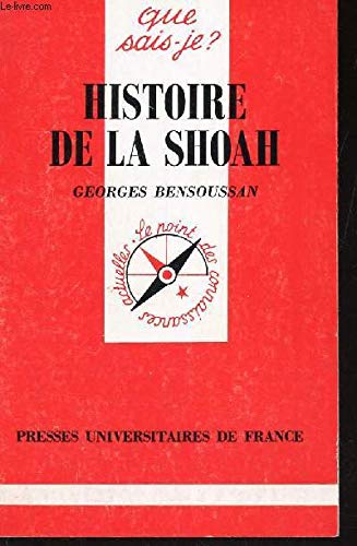 Histoire de la Shoah (QUE SAIS-JE ?) (9782130475422) by Bensoussan, Georges; Que Sais-je?