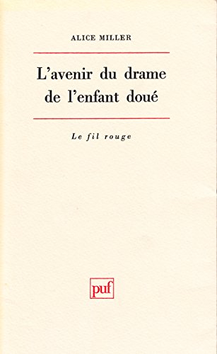 L' Avenir Du Drame De L'enfant (FIL ROUGE (LE)) (9782130475545) by Miller