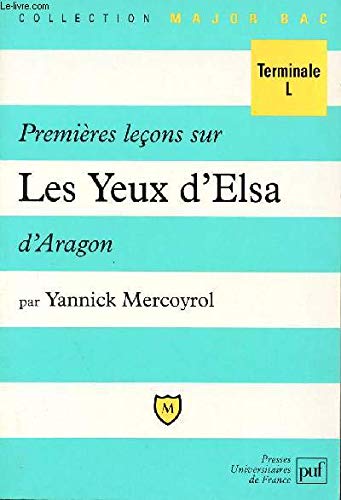 Beispielbild fr Premires leons sur "Les Yeux d'Elsa" d'Aragon zum Verkauf von medimops