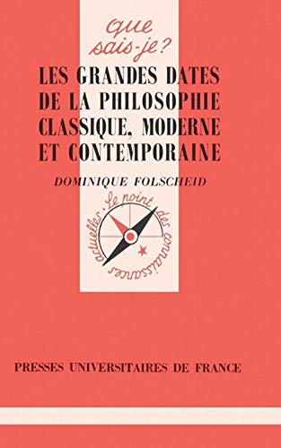 Beispielbild fr Les grandes dates de la philosophie classique, moderne et contemporaine (Que sais-je?) zum Verkauf von WorldofBooks