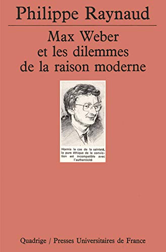 Max Weber et les dilemmes de la raison moderne (9782130477815) by Raynaud, Philippe