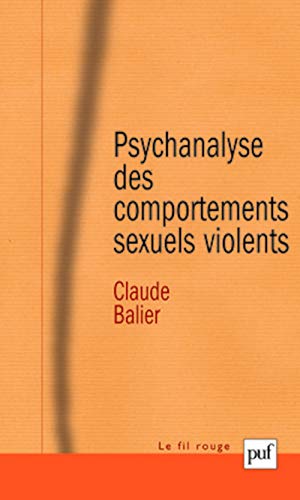 Stock image for Psychanalyse des comportements sexuels violents : Une pathologie de l'inachvement for sale by medimops