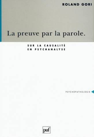 Stock image for La preuve par la parole: Sur la causalite en psychanalyse (Psychopathologie) (French Edition) for sale by Librairie l'Aspidistra