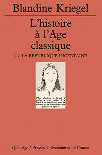 Beispielbild fr L'Histoire de l'ge classique, tome 4 : La Rpublique incertaine zum Verkauf von Ammareal