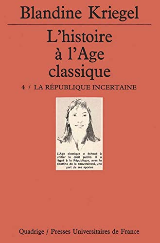 Imagen de archivo de L'Histoire de l'ge classique, tome 4 : La Rpublique incertaine a la venta por Ammareal