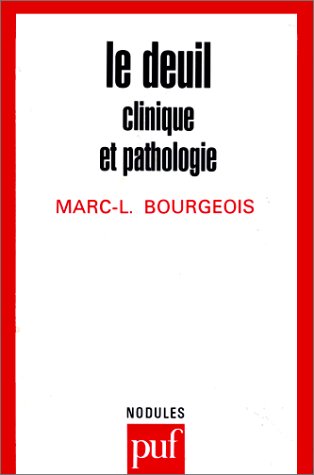 Le deuil: Clinique et pathologie (Psychiatrie ouverte) (French Edition) (9782130479260) by Bourgeois, Marc L
