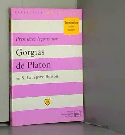 Imagen de archivo de Premi res leçons sur le Gorgias de Platon Leliepvre-Botton, Sylvie a la venta por LIVREAUTRESORSAS