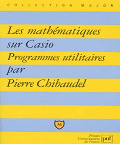 9782130480884: Les mathmatiques sur Casio: Programmes utilitaires