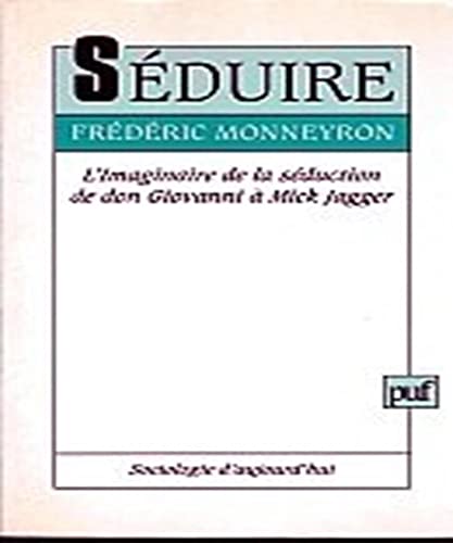 Beispielbild fr Sduire : L'imaginaire de la sduction de Don Giovanni  Mick Jagger zum Verkauf von medimops