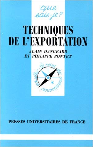 Les Techniques de l'exportation (QUE SAIS-JE ?) (9782130481164) by Dangeard, Alain; Pontet, Philippe; Que Sais-je?