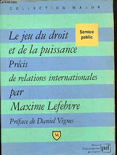 Beispielbild fr Le Jeu Du Droit Et De La Puissance. Prcis Des Relations Internationales zum Verkauf von RECYCLIVRE