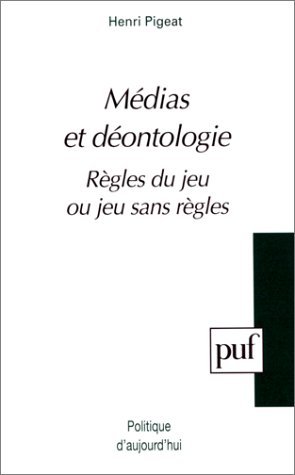 Déontologie Des Médias. Règles Du Jeu Ou Jeu Sans Règles