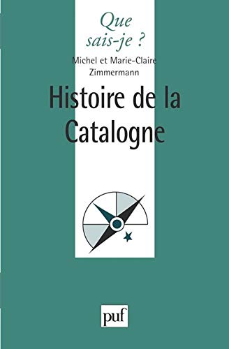 Histoire de la Catalogne (9782130483540) by Zimmermann, Marie-Claire; Zimmermann, Michel